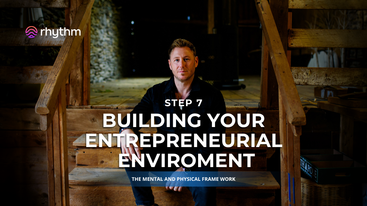 Step 7 - The Entrepreneurial Environment