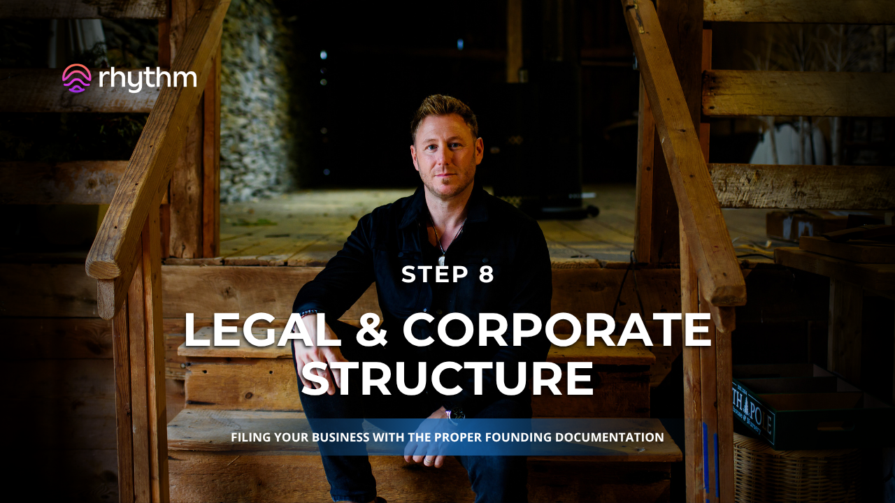 Step 8 - Legal & Corporate Structure